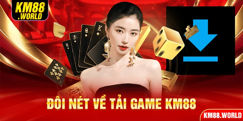 Đôi nét về tải game KM88