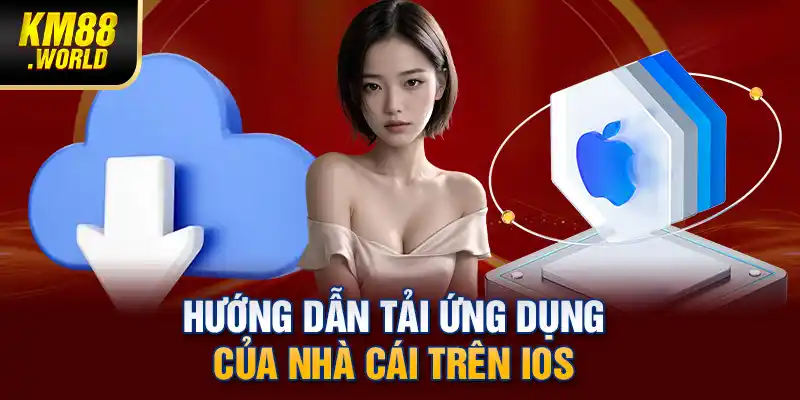 Hướng dẫn tải ứng dụng của nhà cái trên iOS