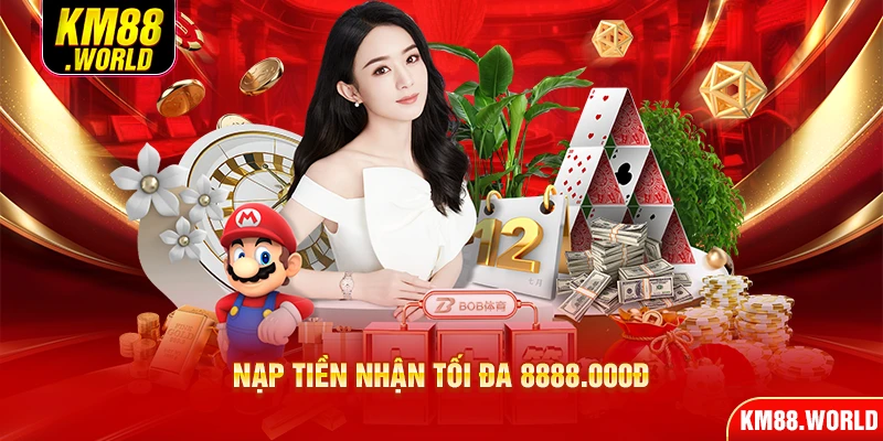 Nạp tiền nhận tối đa 8888.000đ