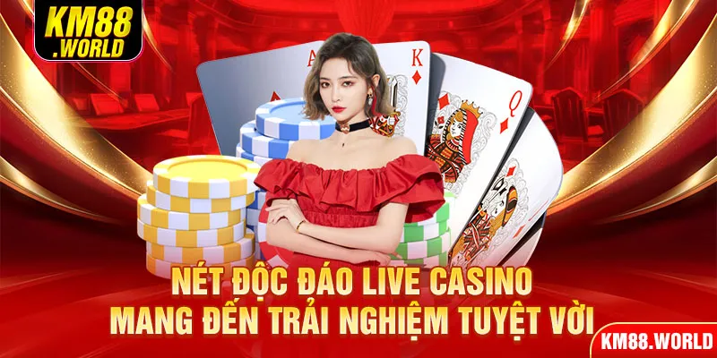 Nét độc đáo live casino - Mang đến trải nghiệm tuyệt vời