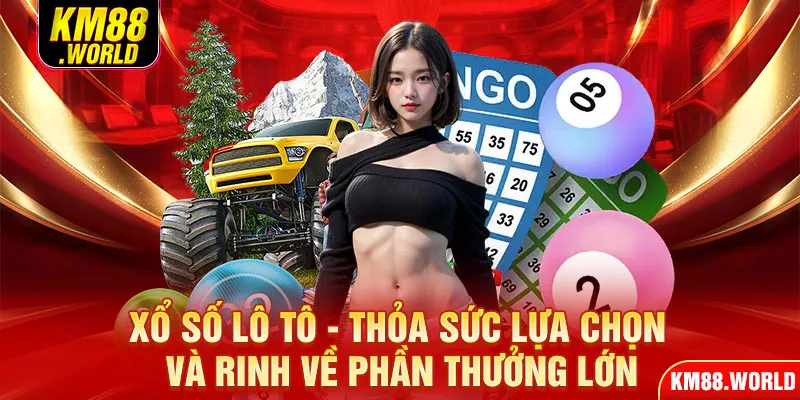 Xổ số lô tô - Thỏa sức lựa chọn và rinh về phần thưởng lớn