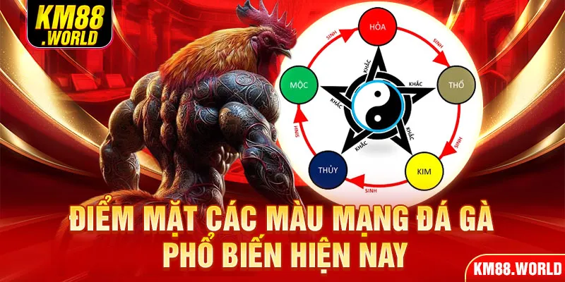 Điểm mặt các màu mạng đá gà phổ biến hiện nay