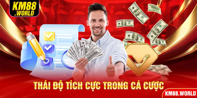 Thái độ tích cực trong cá cược