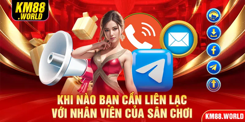 Khi nào bạn cần liên lạc với nhân viên của sân chơi