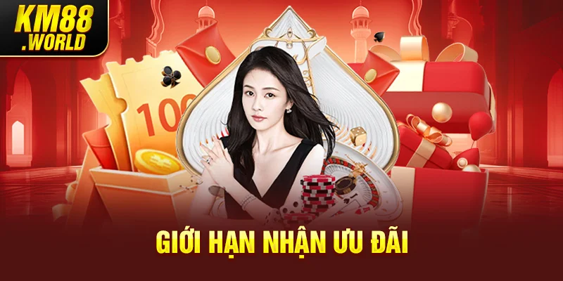 Giới hạn nhận ưu đãi 