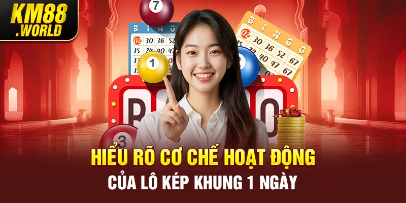 Hiểu rõ cơ chế hoạt động của lô kép khung 1 ngày