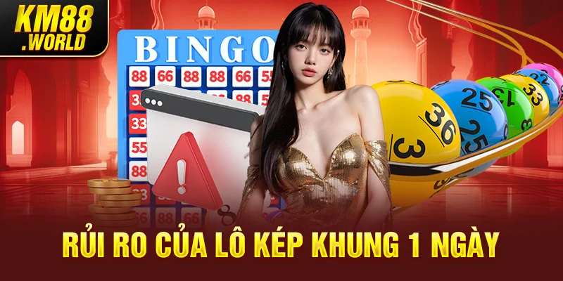 Rủi ro của lô kép khung 1 ngày