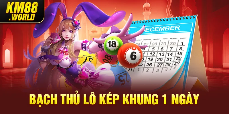 Bạch thủ lô kép khung 1 ngày