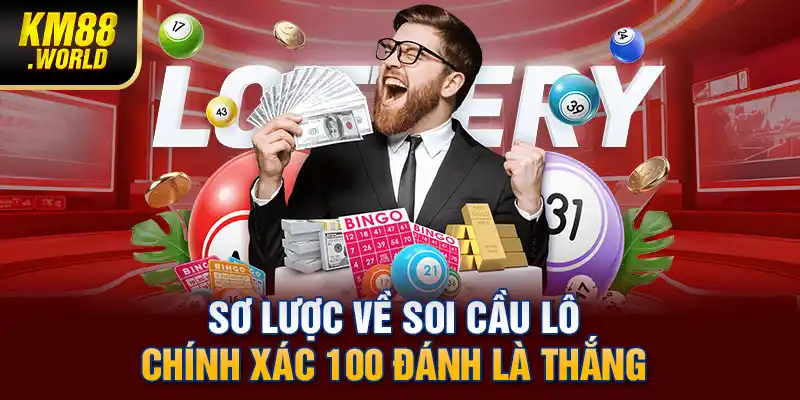 Sơ lược về soi cầu lô chính xác 100 đánh là thắng