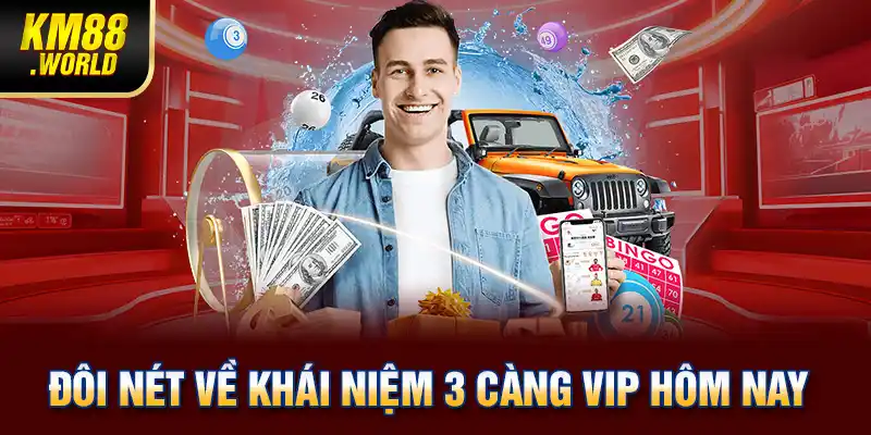 Đôi nét về khái niệm 3 càng VIP hôm nay