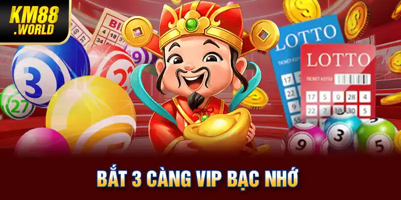 Bắt 3 càng VIP bạc nhớ