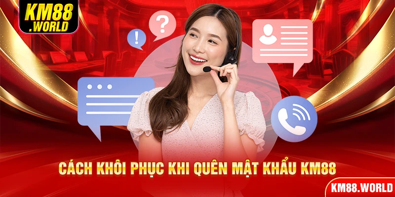 Cách khôi phục khi quên mật khẩu KM88