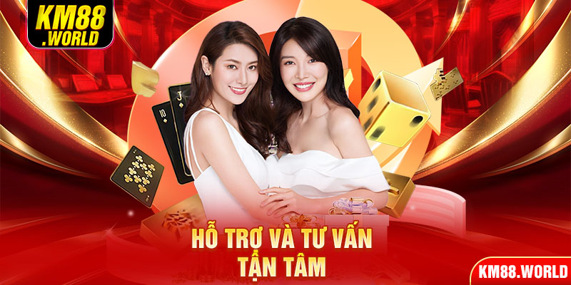 Hỗ trợ và tư vấn tận tâm