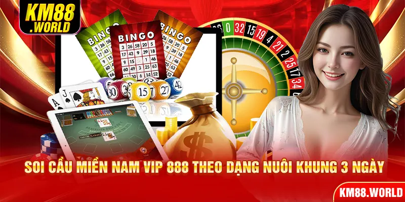 Soi cầu miền Nam VIP 888 theo dạng nuôi khung 3 ngày